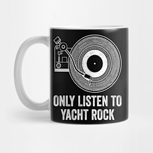 Only Listen to Yacht Rock Mug